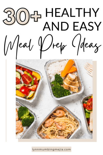 30+ Healthy and Easy Meal Prep Ideas | Lynn Mumbing Mejia