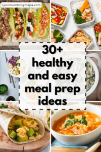 30+ Healthy and Easy Meal Prep Ideas | Lynn Mumbing Mejia